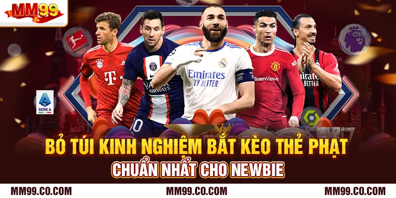 Bỏ túi kinh nghiệm bắt kèo thẻ phạt chuẩn nhất cho newbie