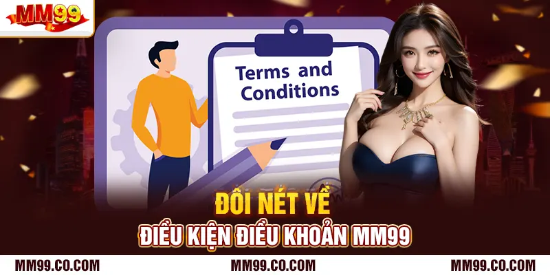 Đôi nét về điều kiện điều khoản mm99