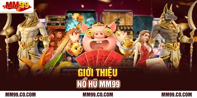 Giới thiệu nổ hũ mm99