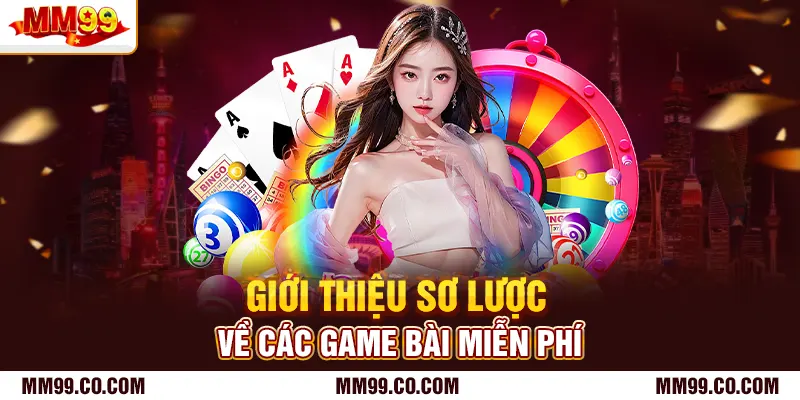 Giới thiệu sơ lược về game bài miễn phí