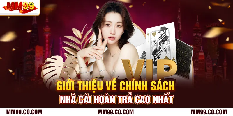 Giới thiệu về chính sách nhà cái hoàn trả cao nhất