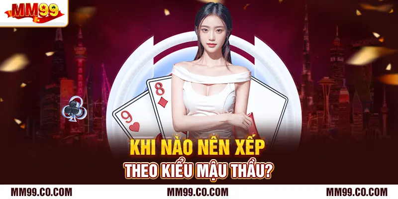 Khi nào nên phân loại theo kiểu mậu thau?