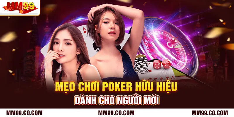 Mẹo chơi Poker hữu hiệu dành cho người mới