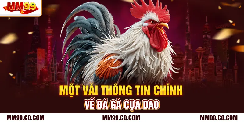 Một vài thông tin chính về đá gà cựa dao